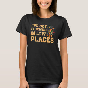I've Got Friends in Low Places  Dachshund Sausage  T-Shirt