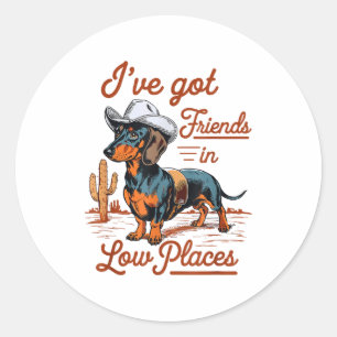 I've Got Friends In Low Places Funny Dachshund Wie Classic Round Sticker