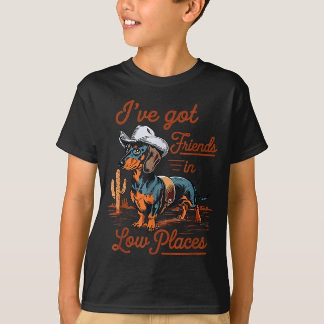 I've Got Friends In Low Places Funny Dachshund Wie T-Shirt (Front)