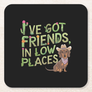 I've Got Friends, In Low Places Square Paper Coaster
