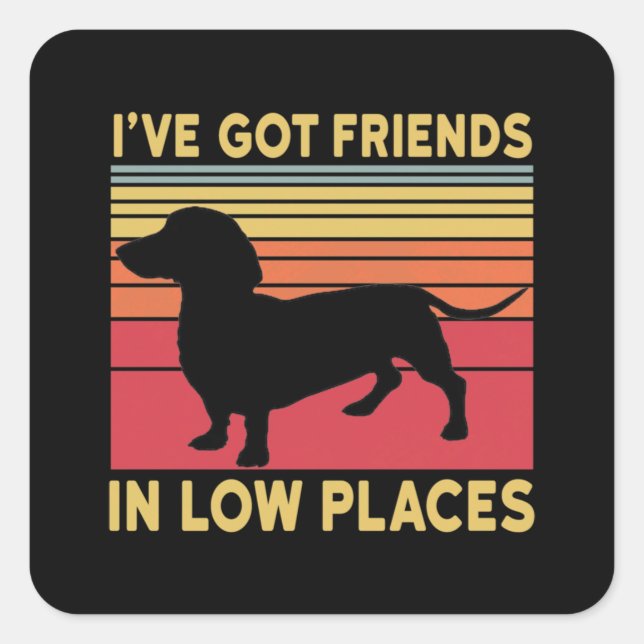 Ive got friends in low places square sticker (Front)