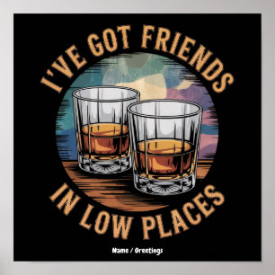 I've Got Friends In Low Places Vintage Funny Poster