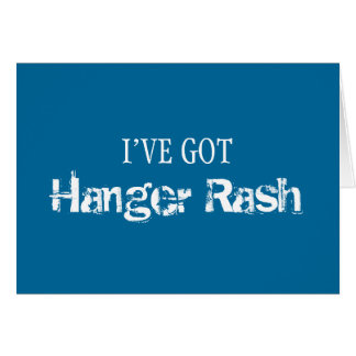 I've Got HANGER RASH