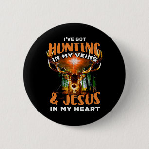 I've Got Hunting In My Veins And Jesus In My Heart 6 Cm Round Badge