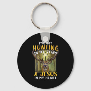 I've Got Hunting In My Veins Jesus In My Heart  Key Ring