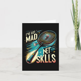 Ive Got Mad Net Skills Badminton Funny Graphic Tee Card