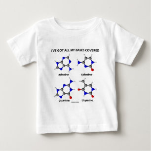I've Got My Bases Covered (Chemistry DNA Bases) Baby T-Shirt