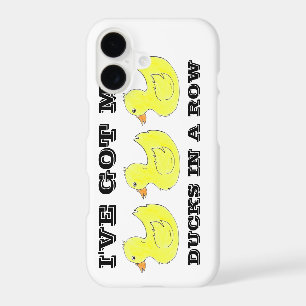 I've Got My Ducks in a Row Yellow Rubber Duck Case