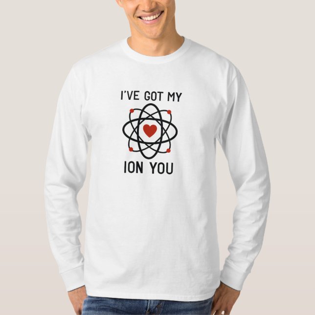 I've Got My Ion You T-Shirt (Front)