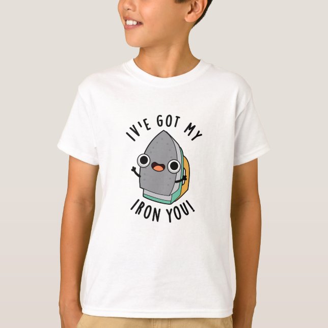 I've Got My Iron You Funny Appliance Pun  T-Shirt (Front)