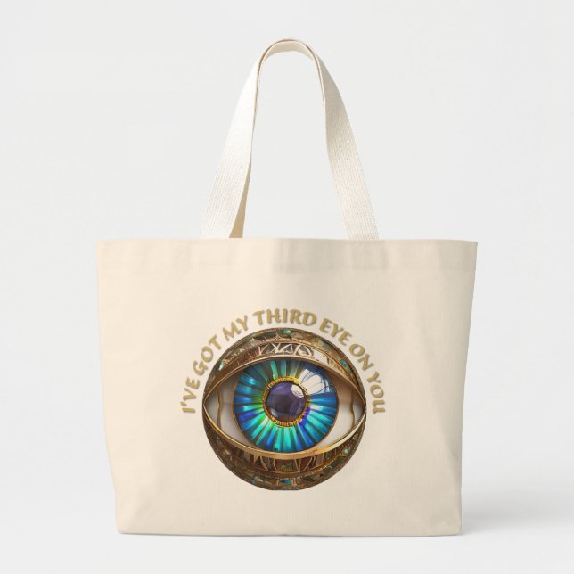 I've Got My Third Eye On You Large Tote Bag (Front)