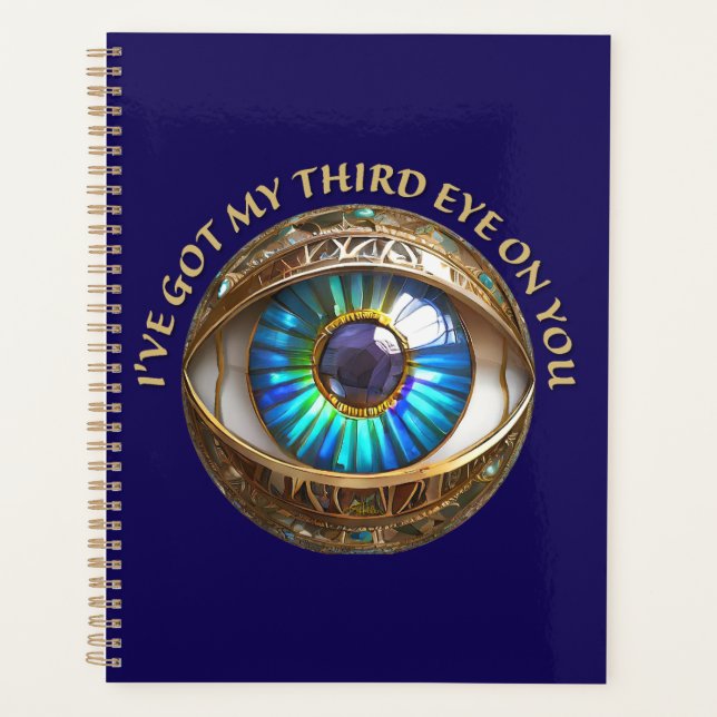 I've Got My Third Eye On You Planner (Front)