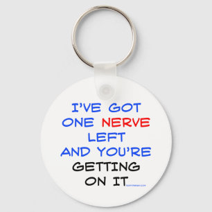 I've got one nerve left key ring