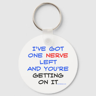 I've got one nerve left key ring