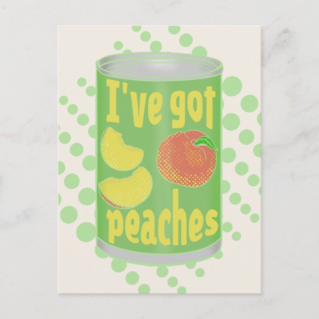 I've got peaches Tin of fruit Postcard (Front)