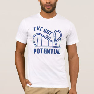 I've Got Potential T-Shirt