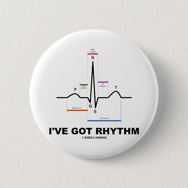 I've Got Rhythm (ECG - EKG Heart Beat) 6 Cm Round Badge (Front)