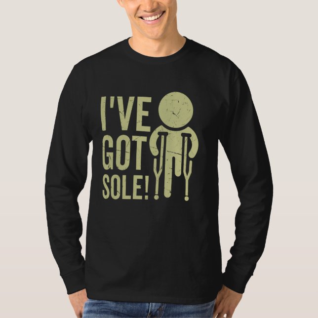 I've Got Sole Amputee T-Shirt (Front)