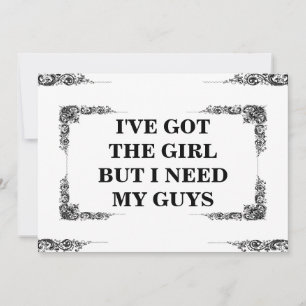 I've Got The Girl But I Need My Guys Groomsman Invitation