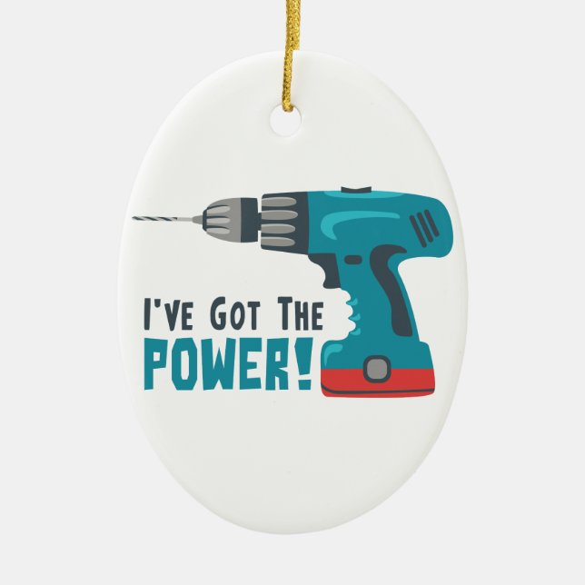 Ive Got The Power Ceramic Ornament (Front)