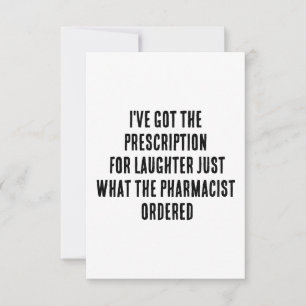I've got the prescription for laughter just what thank you card