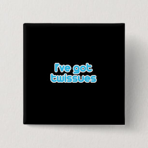 I've got twissues 15 cm square badge