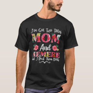 I've Got Two Titles Mom T-Shirt