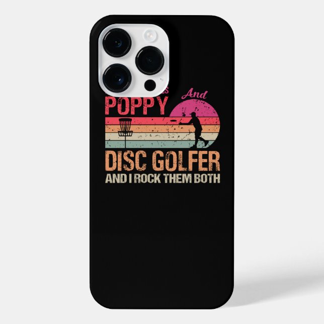 I've Got Two Titles Poppy And Disc Golfer And I Ro iPhone Case (Back)
