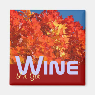 I've Got Wine magnets Drinking Wine Autumn Leaves