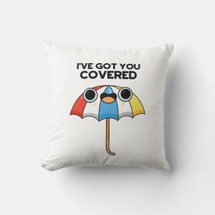 I've Got You Covered Funny Umbrella Pun  Cushion