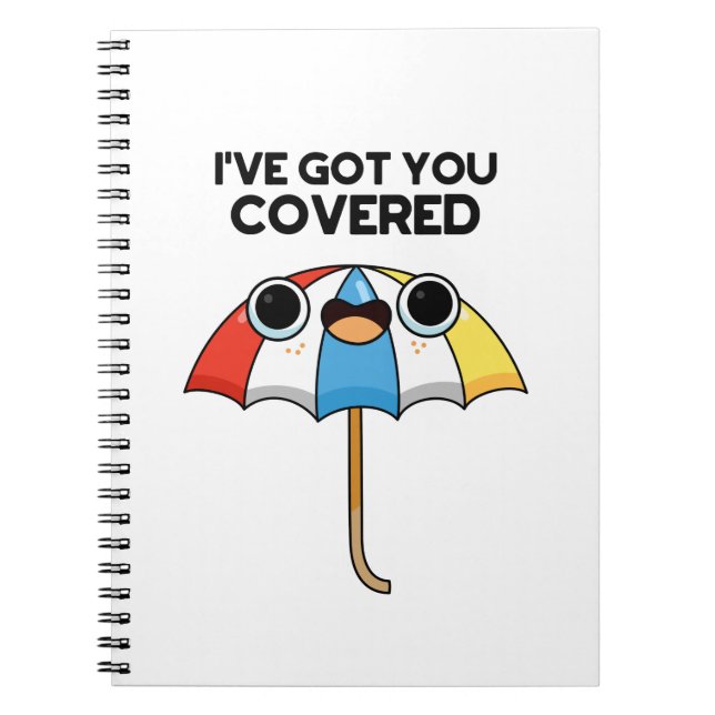 I've Got You Covered Funny Umbrella Pun  Notebook (Front)