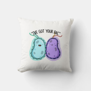 I've Got Your Bac Funny Bacteria Pun Cushion
