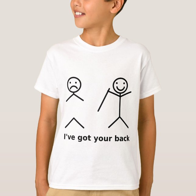 I've Got Your Back (black).png T-Shirt (Front)