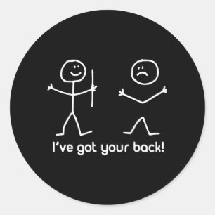 Ive Got Your Back - Funny Classic Round Sticker