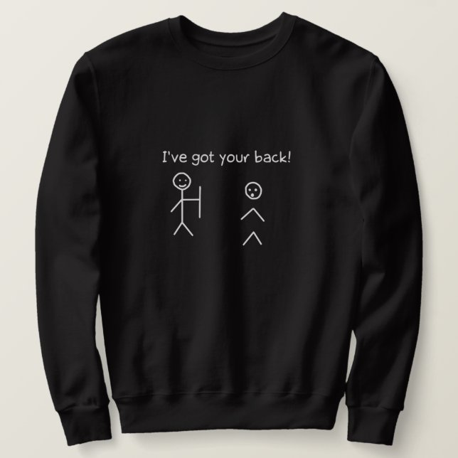 I've Got Your Back Sweatshirt (Design Front)