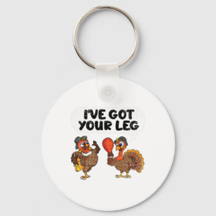 Ive Got Your Leg Thanksgiving Day Funny Turkey Fal Key Ring