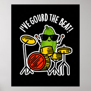 I've Gourd The Beat Funny Drummer Pun Dark BG Poster