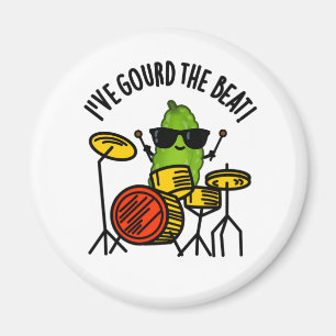 I've Gourd The Beat Funny Drummer Pun Magnet