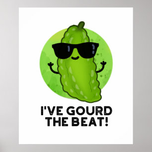 I've Gourd The Beat Funny Veggie Pun Poster