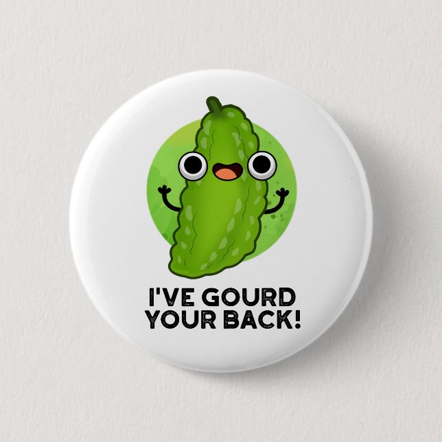 I've Gourd Your Back Funny Veggie Pun  6 Cm Round Badge (Front)