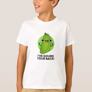 I've Gourd Your Back Funny Veggie Pun T-Shirt