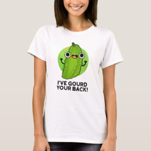 I've Gourd Your Back Funny Veggie Pun T-Shirt