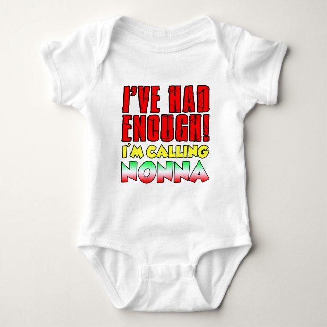I've Had Enough Calling Nonna Baby Bodysuit (Front)