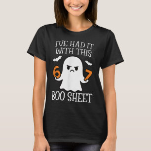 I've Had It With This Boo Sheet 67 Meme Halloween  T-Shirt