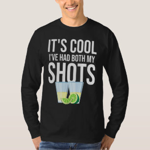 Ive Had My Shots Tequila T-Shirt