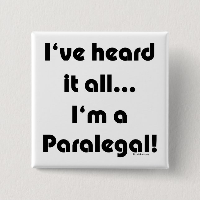 I've heard it...Paralegal 15 Cm Square Badge (Front)