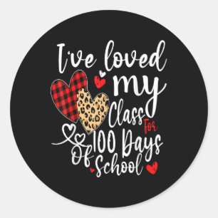 Ive Loved My Cl For 100 Days Of School 100th Day T Classic Round Sticker