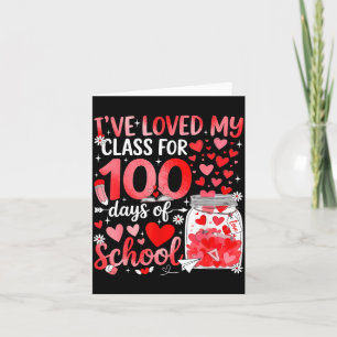 I've Loved My Cl For 100 Days Of School Valentine Card