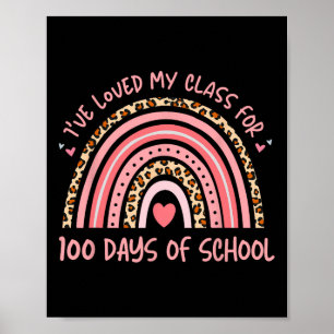 I've Loved My Cl For 100 Days School Rainbow Teach Poster