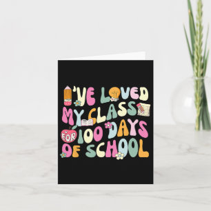 I've Loved My Cl For 100 Days School Teacher 100th Card
